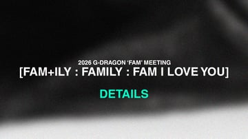2026 G-DRAGON 'FAM' MEETING [FAM+ILY : FAMILY : FAM I LOVE YOU