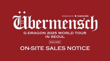G-DRAGON 2025 WORLD TOUR [Übermensch] IN SEOUL : ENCORE, presented