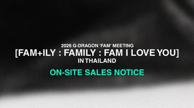 2026 G-DRAGON 'FAM' MEETING [FAM+ILY : FAMILY : FAM I LOVE YOU] IN