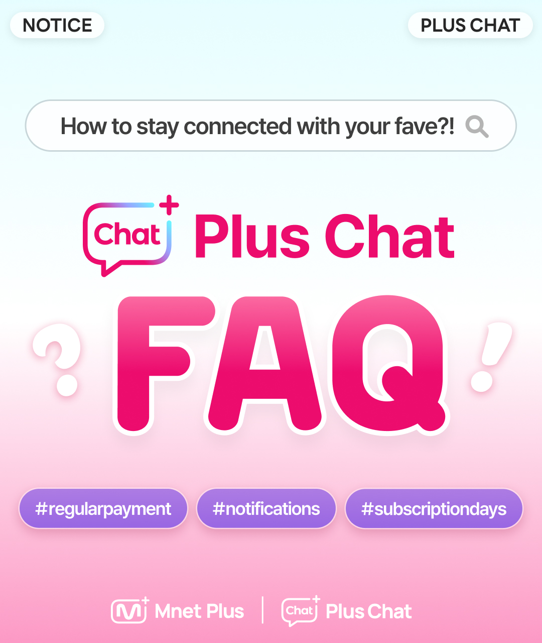 [Plus Chat FAQ] How to stay connected with your fave?!