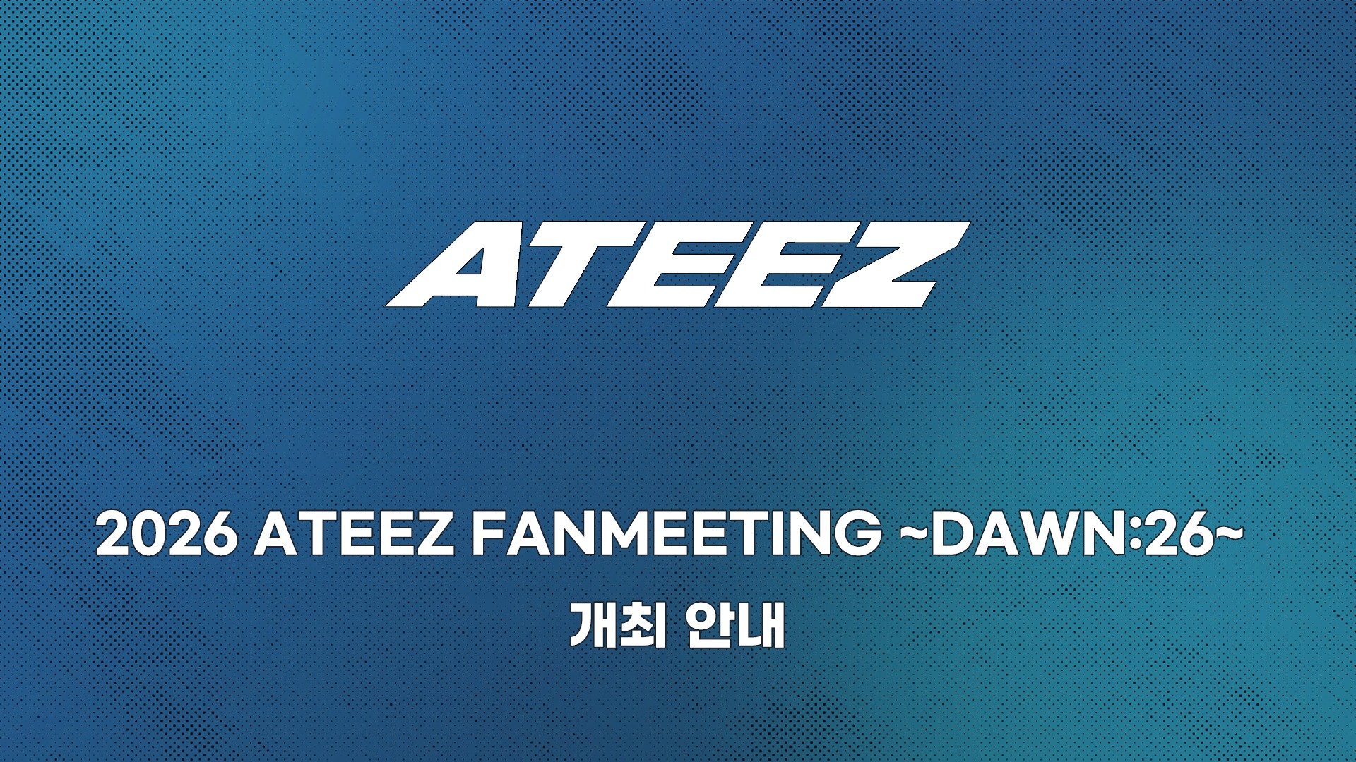 2026 ATEEZ FANMEETING ~DAWN:26~] Announcement