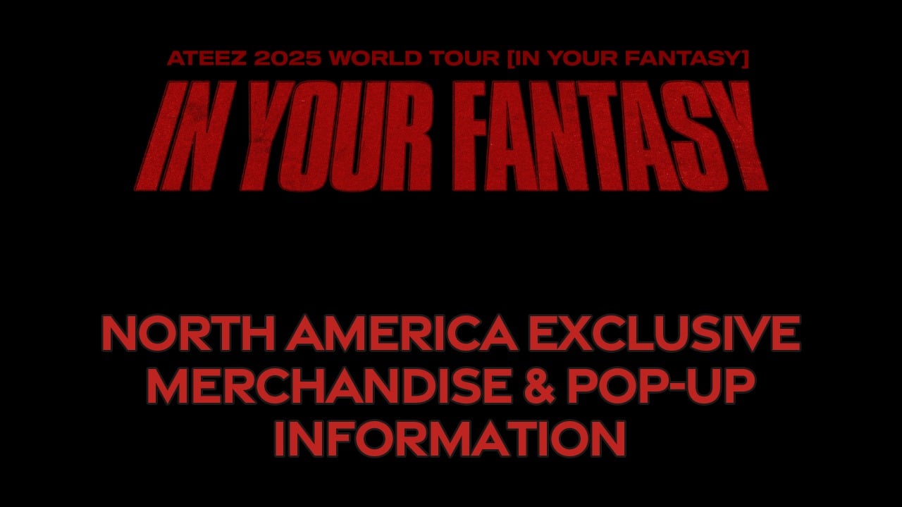 ATEEZ 2025 WORLD TOUR IN YOUR FANTASY NORTH AMERICA MD & POP