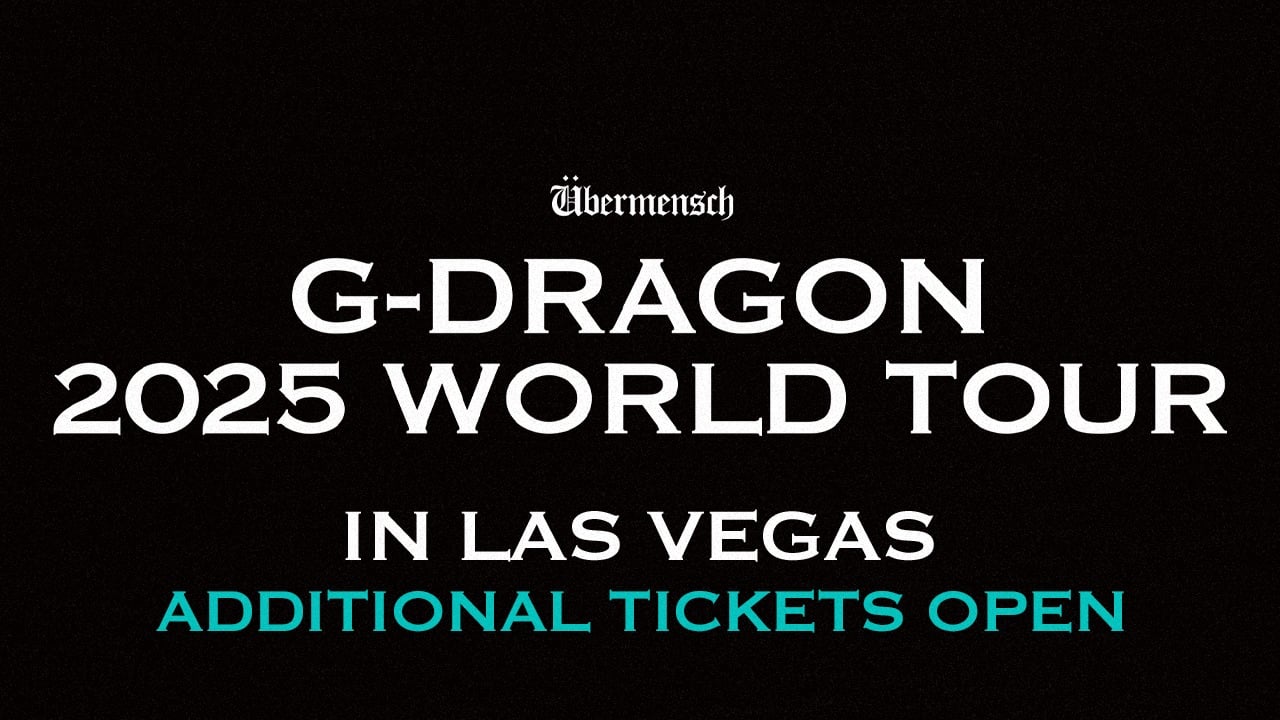 G-DRAGON 2025 WORLD TOUR [Übermensch] IN LAS VEGAS ADDITIONAL