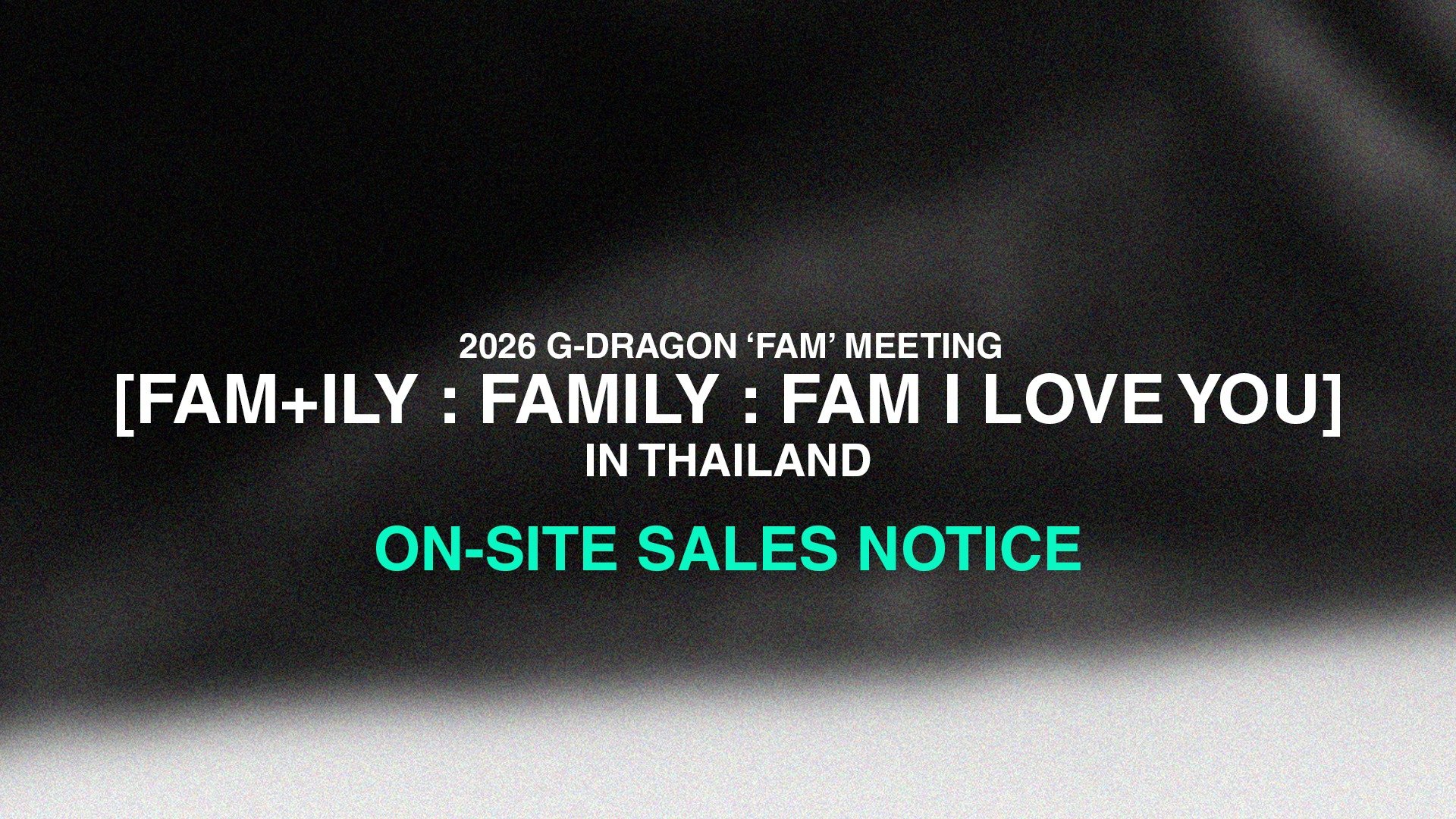 2026 G-DRAGON 'FAM' MEETING [FAM+ILY : FAMILY : FAM I LOVE YOU] IN