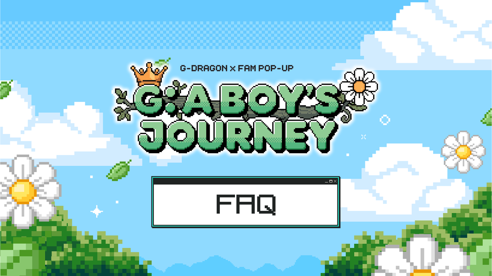 G-DRAGON x FAM POP-UP [G: A BOY'S JOURNEY] FAQ
