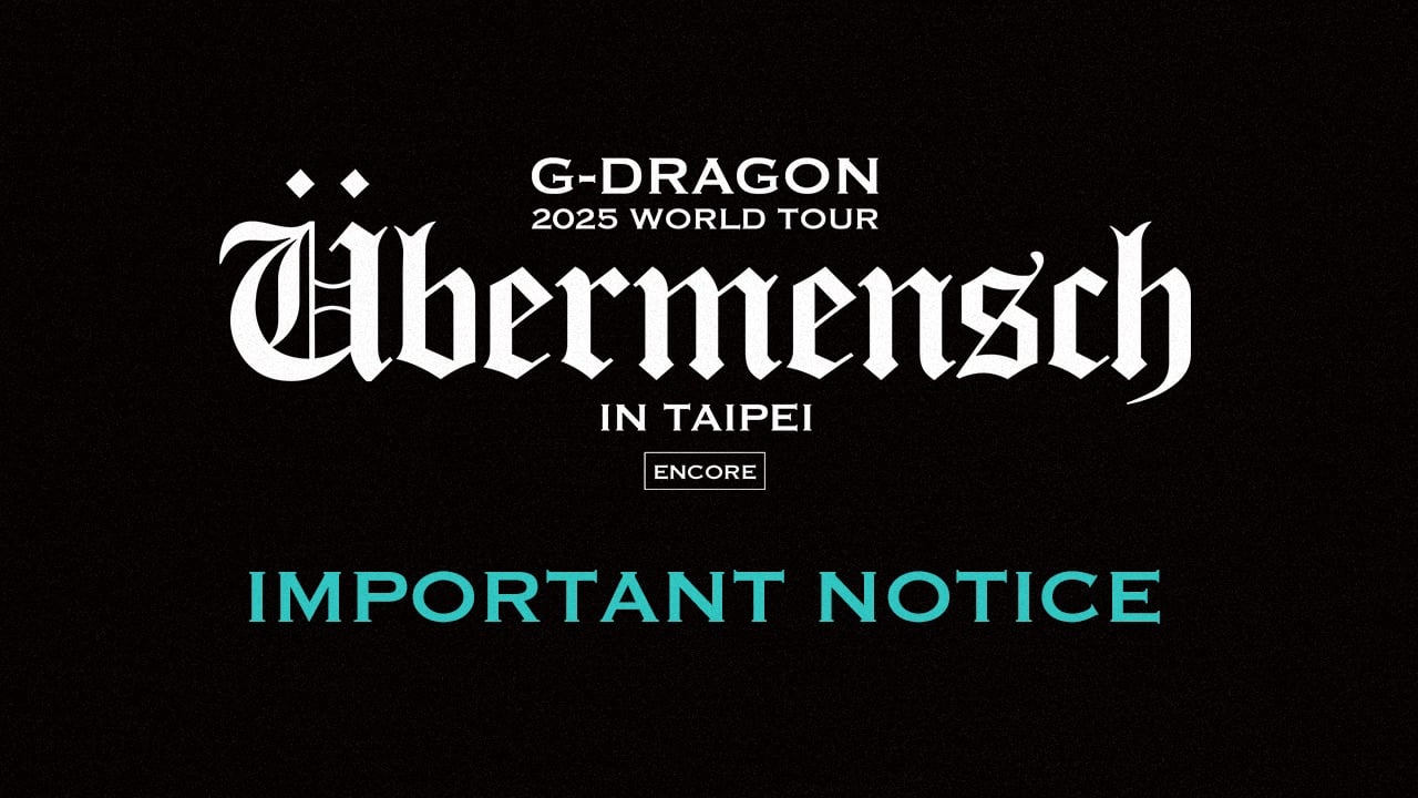G-DRAGON 2025 WORLD TOUR [Übermensch] IN TAIPEI : ENCORE