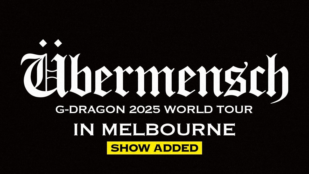 G-DRAGON 2025 WORLD TOUR [Übermensch] IN MELBOURNE