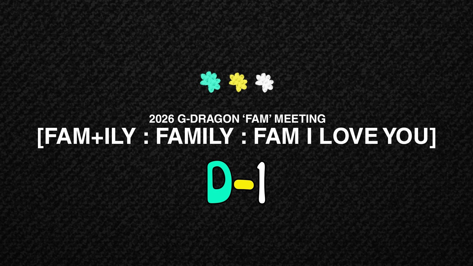 2026 G-DRAGON 'FAM' MEETING [FAM+ILY : FAMILY : FAM I LOVE YOU] D-1
