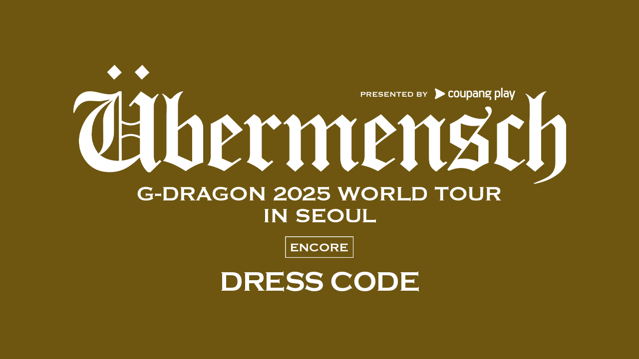 G-DRAGON 2025 WORLD TOUR [Übermensch] IN SEOUL : ENCORE, presented