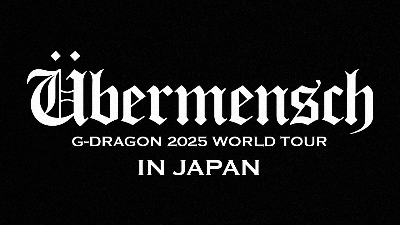 G-DRAGON 2025 WORLD TOUR [Übermensch] IN JAPAN - FANCLUB PRE-SALE
