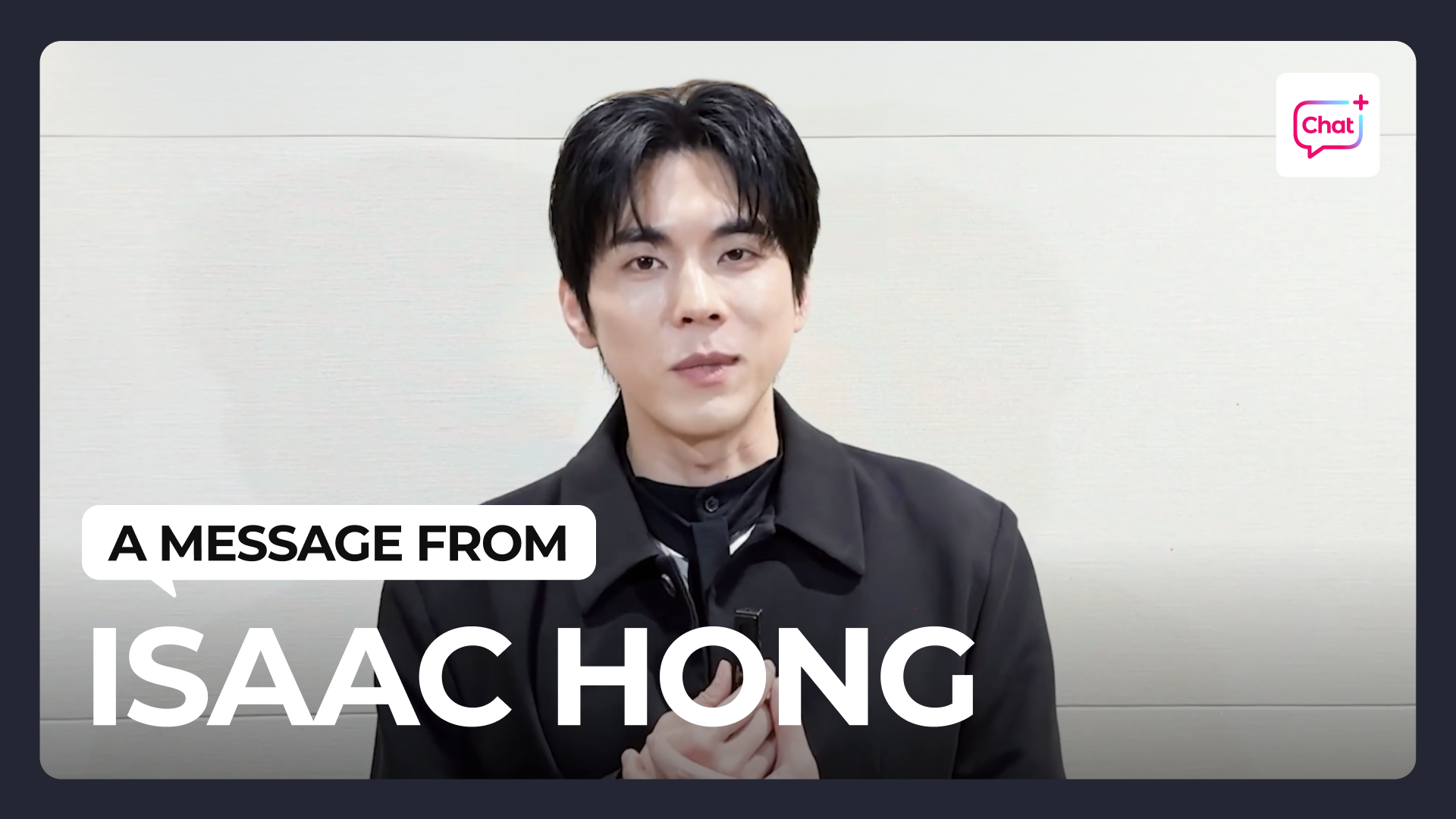 PlusChat] A message from #IsaacHong 💌
