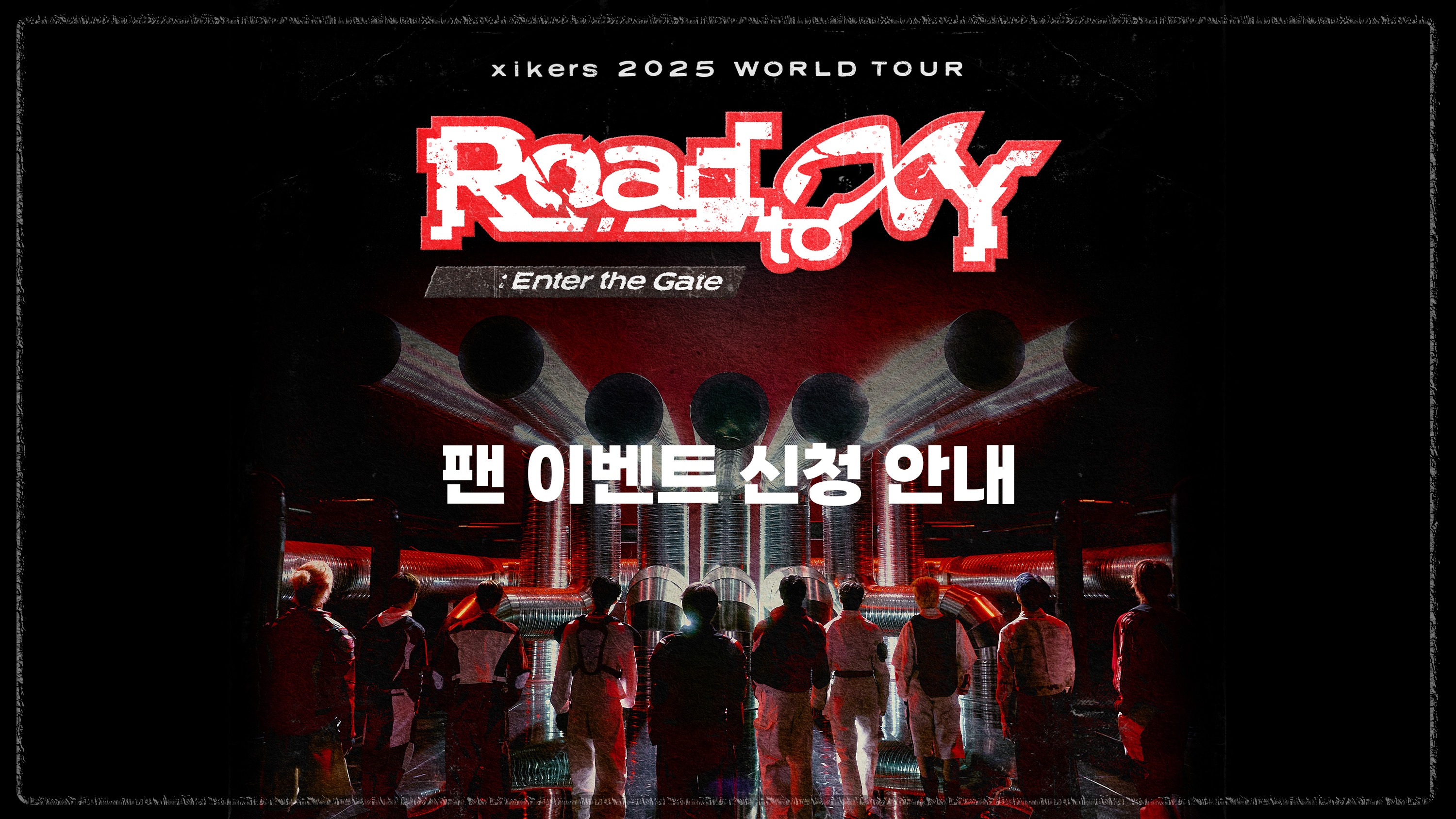 xikers (싸이커스) 2025 WORLD TOUR [Road to XY : Enter the Gate